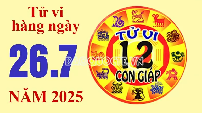 Tử vi hôm nay, xem tử vi 12 con giáp hôm nay ngày 26/7/2025: Tuổi Dần chi tiêu thoải mái Tử vi hôm nay, xem tử vi 12 con giáp hôm nay ngày 26/7/2025: Tuổi Dần chi tiêu thoải mái