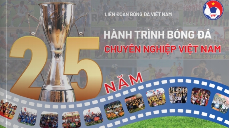 25 năm hành trình bóng đá chuyên nghiệp Việt Nam