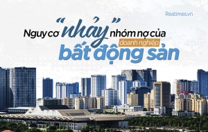 Doanh nghiệp bất động sản “nhảy nhóm nợ“, nhiều hệ lụy sẽ ập đến với nền kinh tế