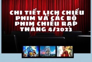 Chi tiết lịch chiếu phim và các bộ phim chiếu rạp tháng 4/2023