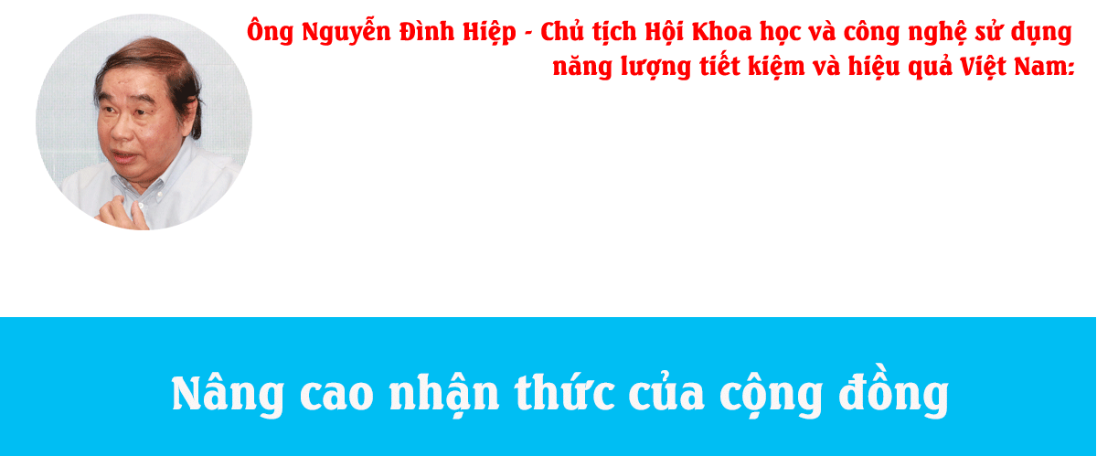 Từ hoạch định chính sách đến hành động thực tế Tiết kiệm năng lượng: Từ hoạch định chính sách đến hành động thực tế