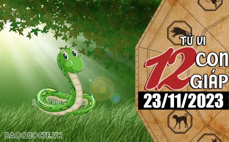 Tử vi hôm nay, xem tử vi 12 con giáp hôm nay ngày 23/11/2023: Tuổi Tỵ tình duyên êm ấm Tử vi hôm nay, xem tử vi 12 con giáp hôm nay ngày 23/11/2023: Tuổi Tỵ tình duyên êm ấm
