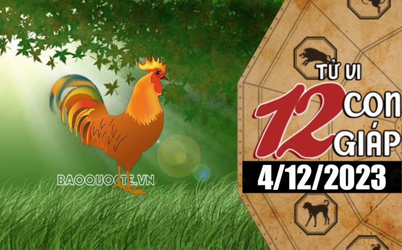 Tử vi hôm nay, xem tử vi 12 con giáp hôm nay ngày 4/12/2023: Tuổi Dậu tài lộc tăng tiến Tử vi hôm nay, xem tử vi 12 con giáp hôm nay ngày 4/12/2023: Tuổi Dậu tài lộc tăng tiến