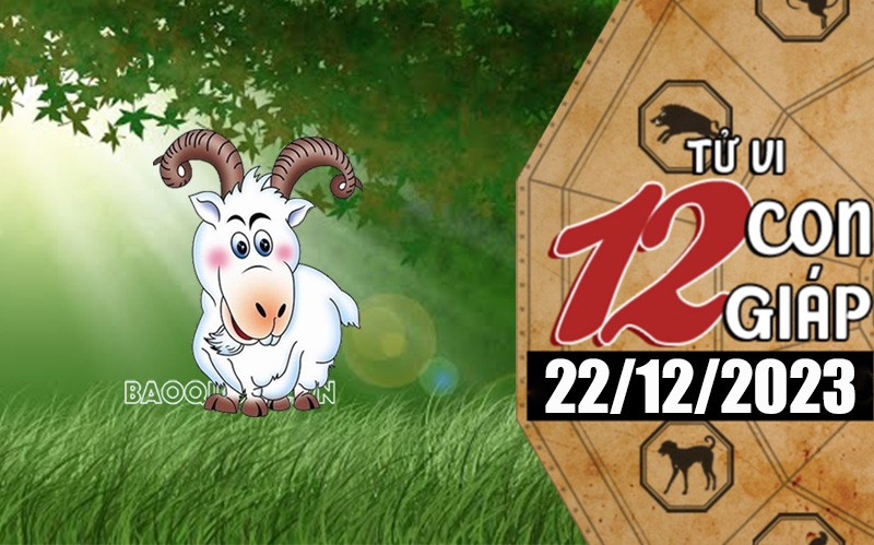 Tử vi hôm nay, xem tử vi 12 con giáp hôm nay ngày 22/12/2023: Tuổi Mùi tin vui tài lộc Tử vi hôm nay, xem tử vi 12 con giáp hôm nay ngày 22/12/2023: Tuổi Mùi tin vui tài lộc