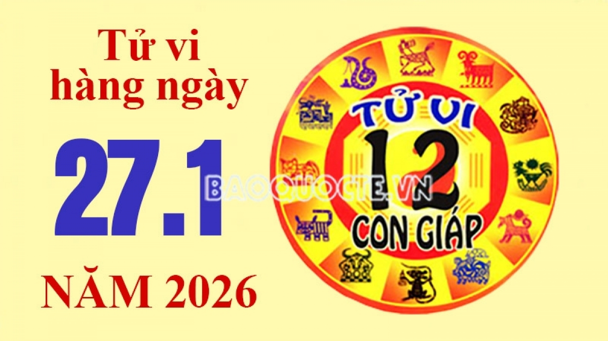 Tử vi hôm nay, xem tử vi 12 con giáp hôm nay ngày 27/1/2026: Tuổi Tý thu hút tiền bạc Tử vi hôm nay, xem tử vi 12 con giáp hôm nay ngày 27/1/2026: Tuổi Tý thu hút tiền bạc