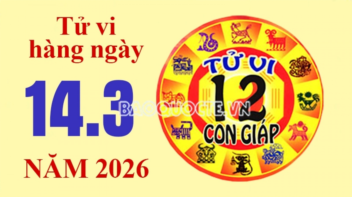 Tử vi hôm nay, xem tử vi 12 con giáp hôm nay ngày 14/3/2026: Tuổi Hợi tránh đầu tư mạo hiểm
