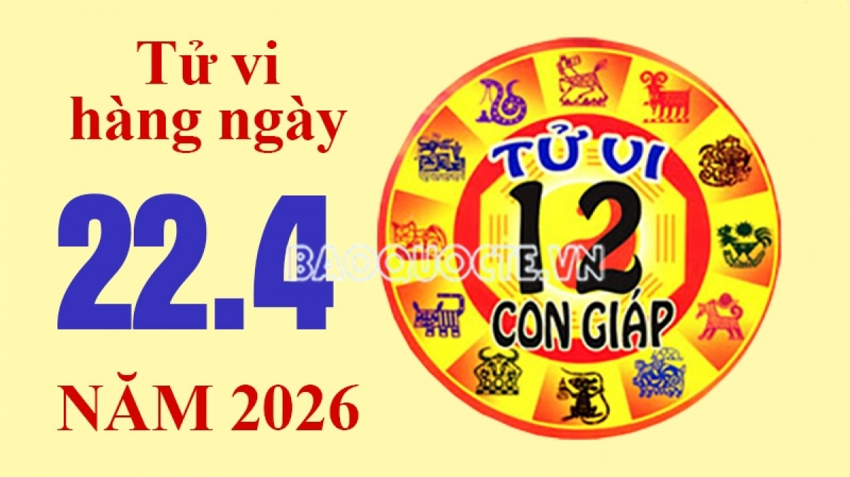 Tử vi hôm nay, xem tử vi 12 con giáp hôm nay ngày 22/4/2026: Tuổi Tỵ công việc thuận lợi
