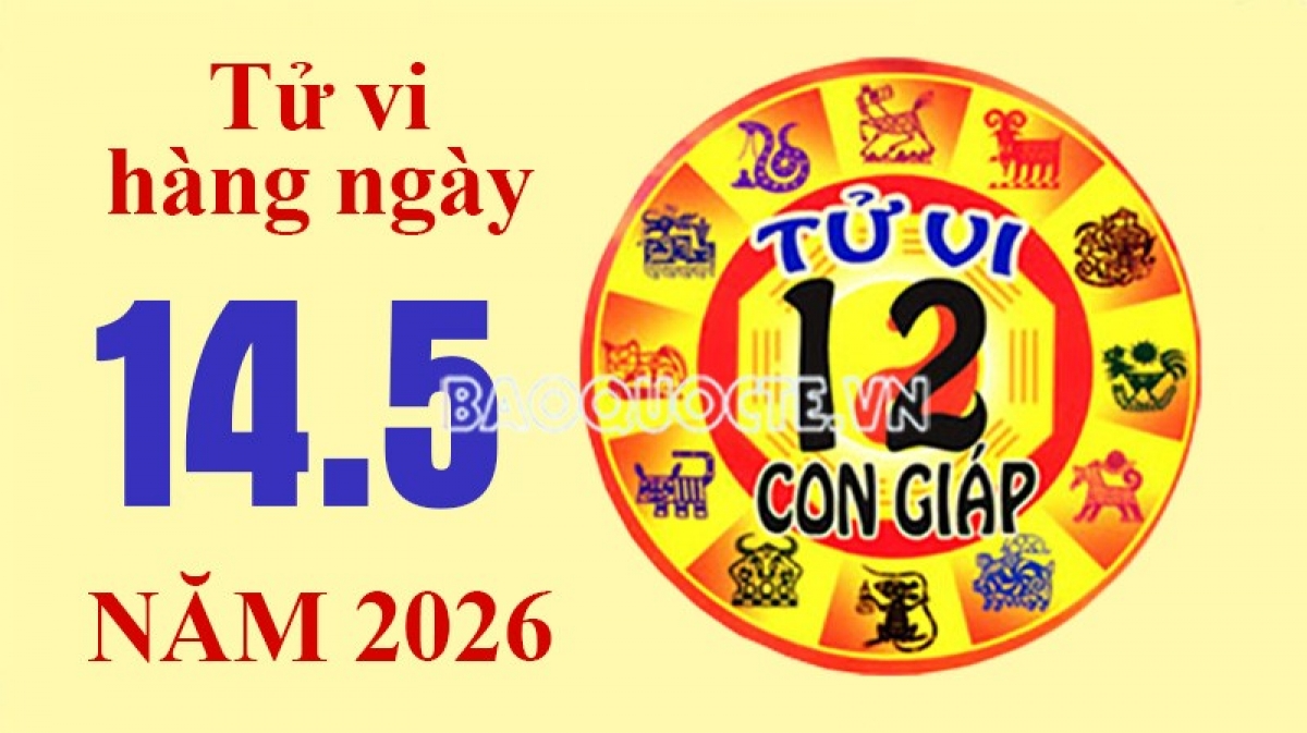 Tử vi hôm nay, xem tử vi 12 con giáp hôm nay ngày 14/5/2026: Tuổi Dần hạn chế đầu tư