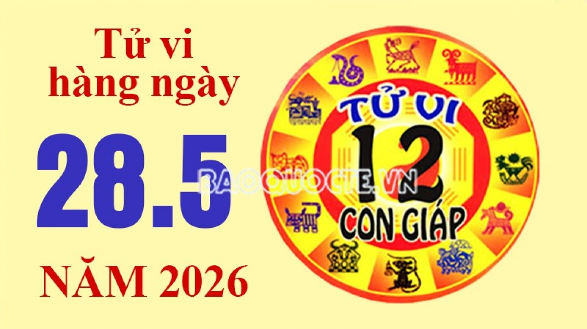 Tử vi hôm nay, xem tử vi 12 con giáp hôm nay ngày 28/5/2026: Tuổi Mùi có lộc buôn bán Tử vi hôm nay, xem tử vi 12 con giáp hôm nay ngày 28/5/2026: Tuổi Mùi có lộc buôn bán
