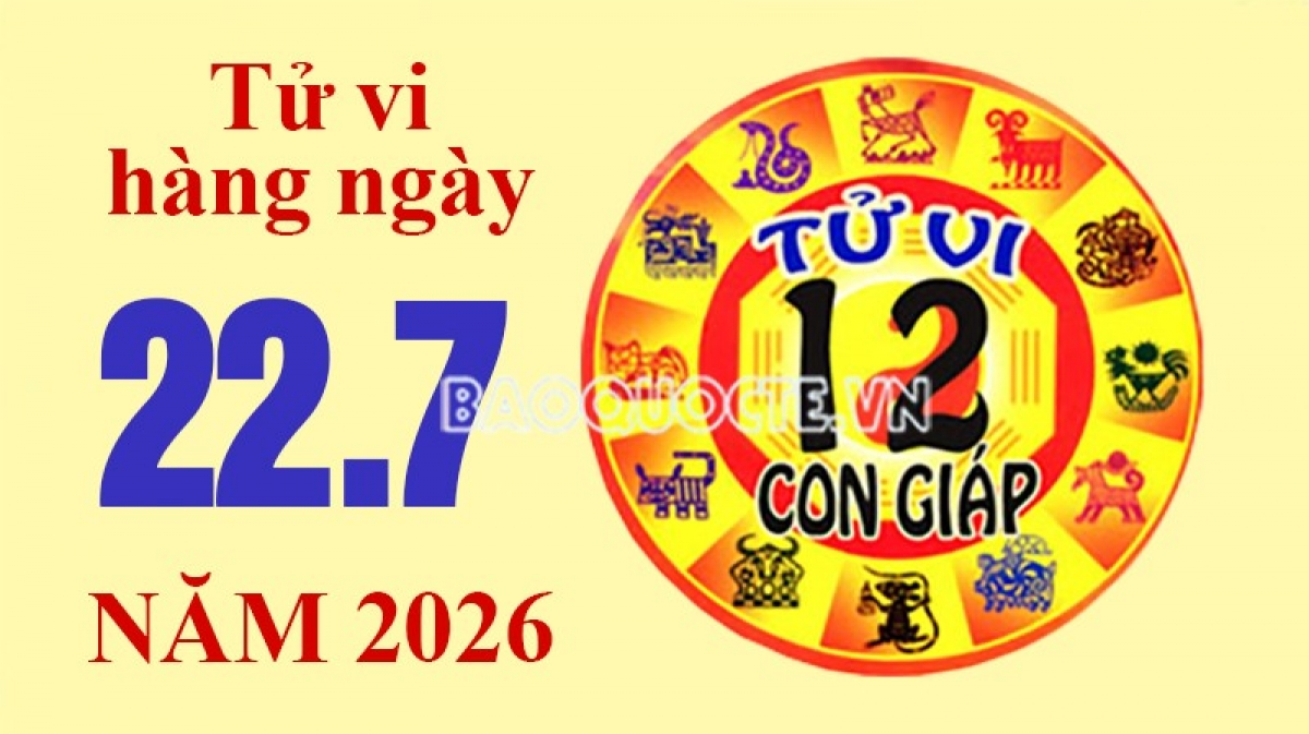 Tử vi hôm nay, xem tử vi 12 con giáp hôm nay ngày 22/7/2026: Tuổi Mão tài chính có khởi sắc Tử vi hôm nay, xem tử vi 12 con giáp hôm nay ngày 22/7/2026: Tuổi Mão tài chính có khởi sắc