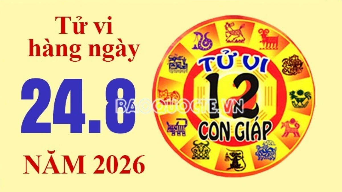 Tử vi hôm nay, xem tử vi 12 con giáp hôm nay ngày 24/8/2026: Tuổi Thân tình cảm gắn kết