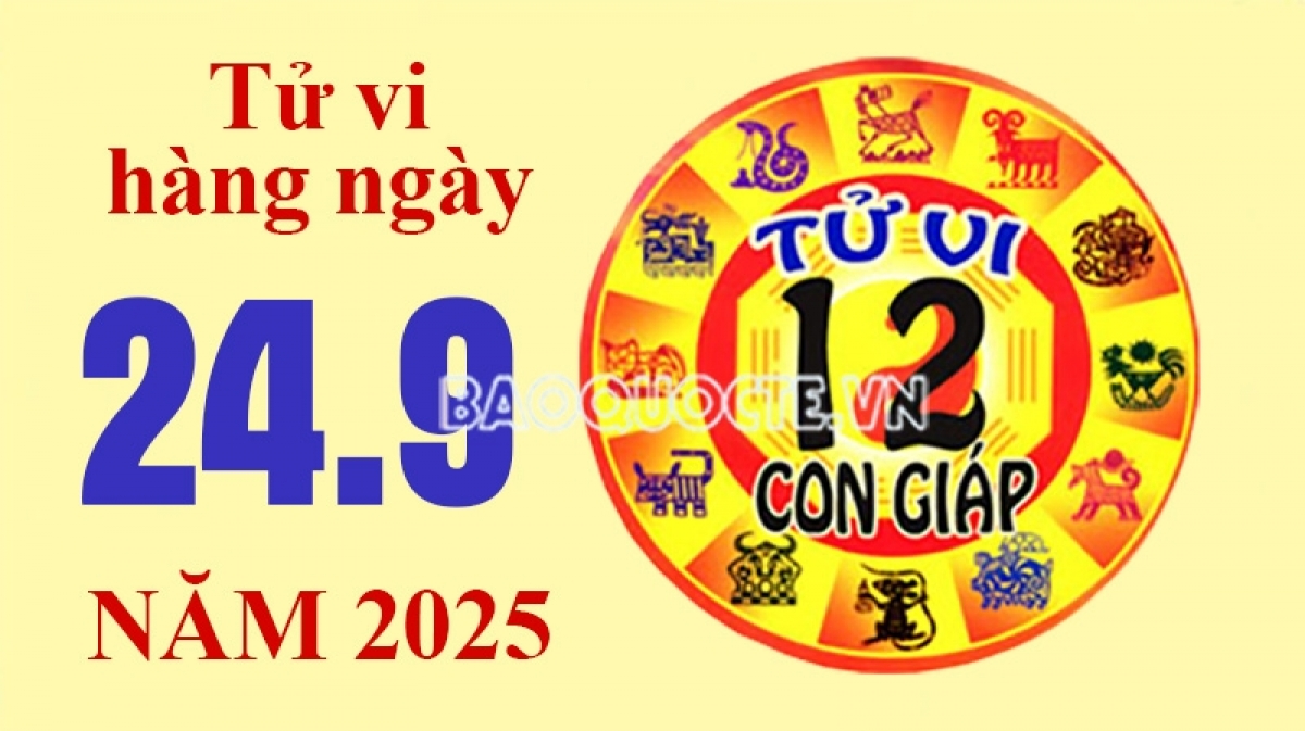 Tử vi hôm nay, xem tử vi 12 con giáp hôm nay ngày 24/9/2025: Tuổi Dậu công việc cần đổi mới