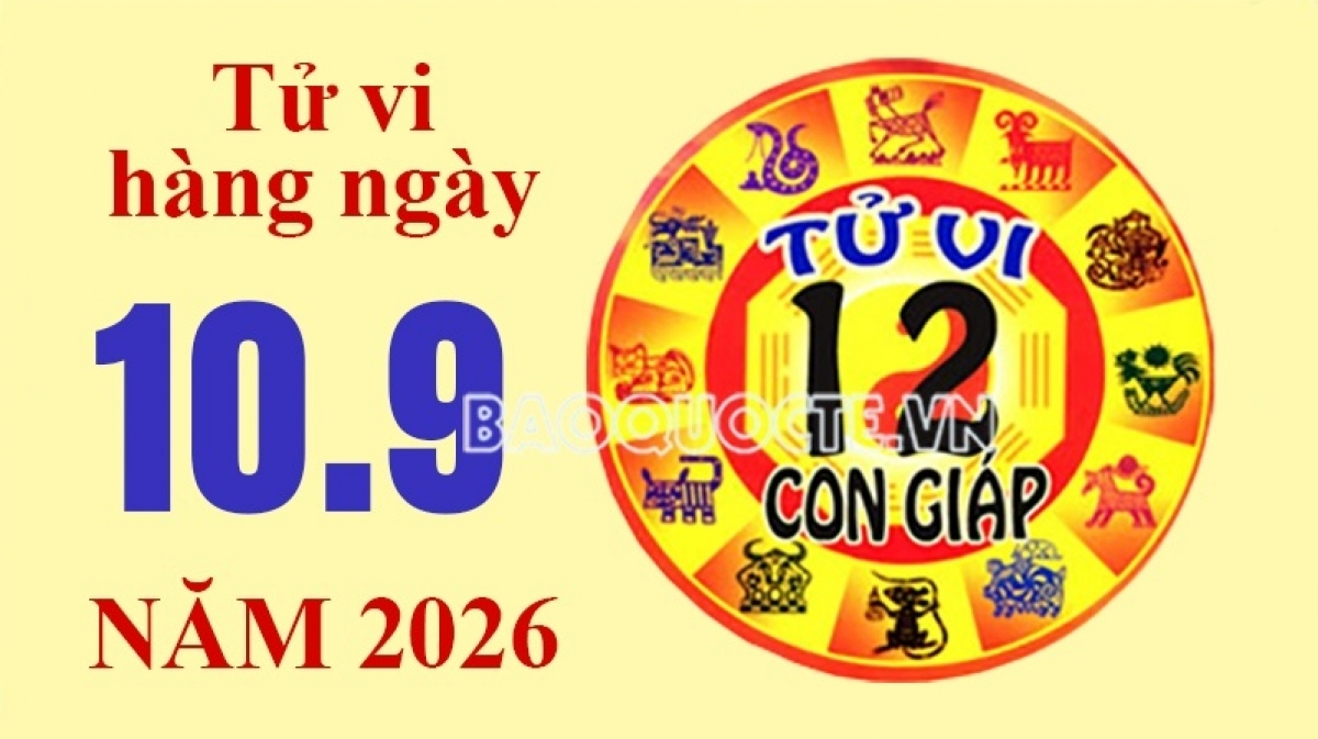 Tử vi hôm nay, xem tử vi 12 con giáp hôm nay ngày 10/9/2026: Tuổi Dậu tài chính đủ chi tiêu