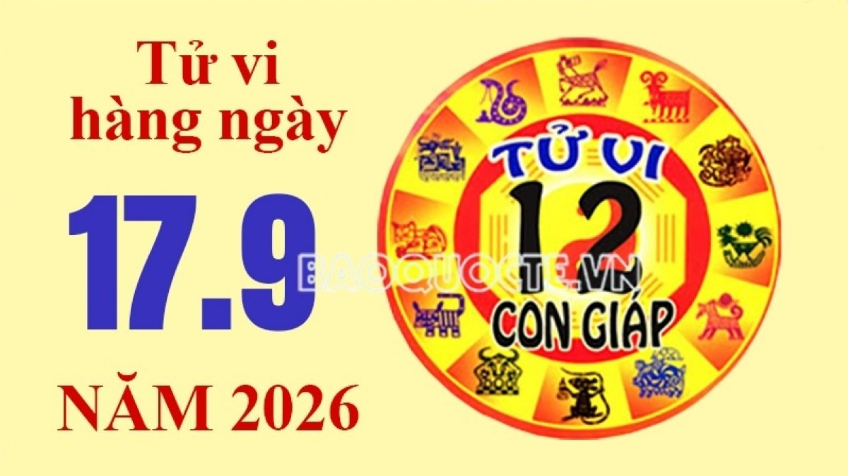 Tử vi hôm nay, xem tử vi 12 con giáp hôm nay ngày 17/9/2026: Tuổi Hợi tiền bạc ổn định