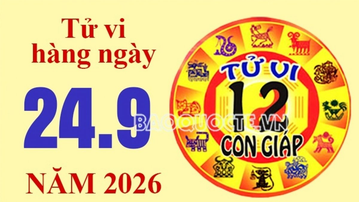 Tử vi hôm nay, xem tử vi 12 con giáp hôm nay ngày 24/9/2026: Tuổi Mão tiền bạc biến động Tử vi hôm nay, xem tử vi 12 con giáp hôm nay ngày 24/9/2026: Tuổi Mão tiền bạc biến động