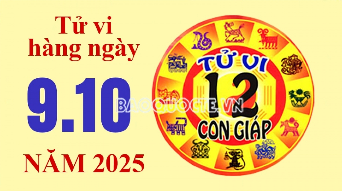 Tử vi hôm nay, xem tử vi 12 con giáp hôm nay ngày 9/10/2025: Tuổi Ngọ cải thiện điều kiện sống