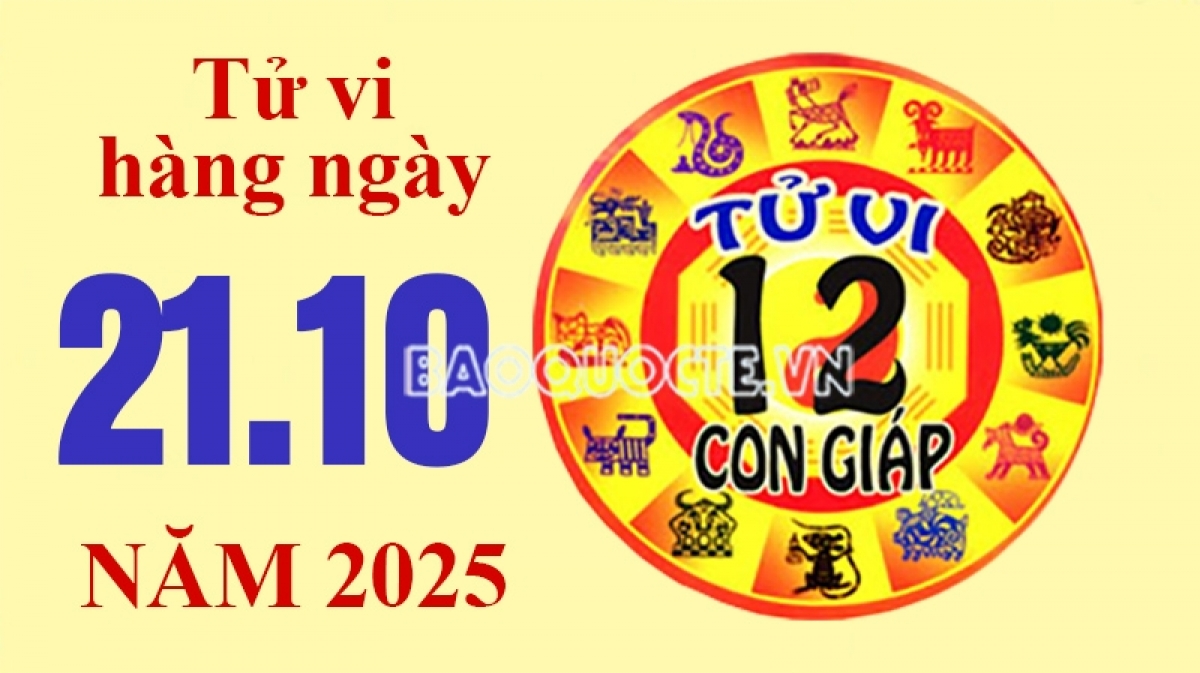 Tử vi hôm nay, xem tử vi 12 con giáp hôm nay ngày 21/10/2025: Tuổi Hợi tiền bạc dồi dào Tử vi hôm nay, xem tử vi 12 con giáp hôm nay ngày 21/10/2025: Tuổi Hợi tiền bạc dồi dào