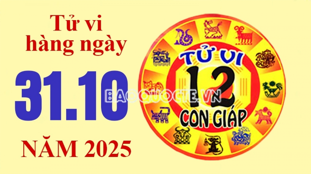 Tử vi hôm nay, xem tử vi 12 con giáp hôm nay ngày 31/10/2025: Tuổi Hợi kinh doanh thu lợi nhuận Tử vi hôm nay, xem tử vi 12 con giáp hôm nay ngày 31/10/2025: Tuổi Hợi kinh doanh thu lợi nhuận