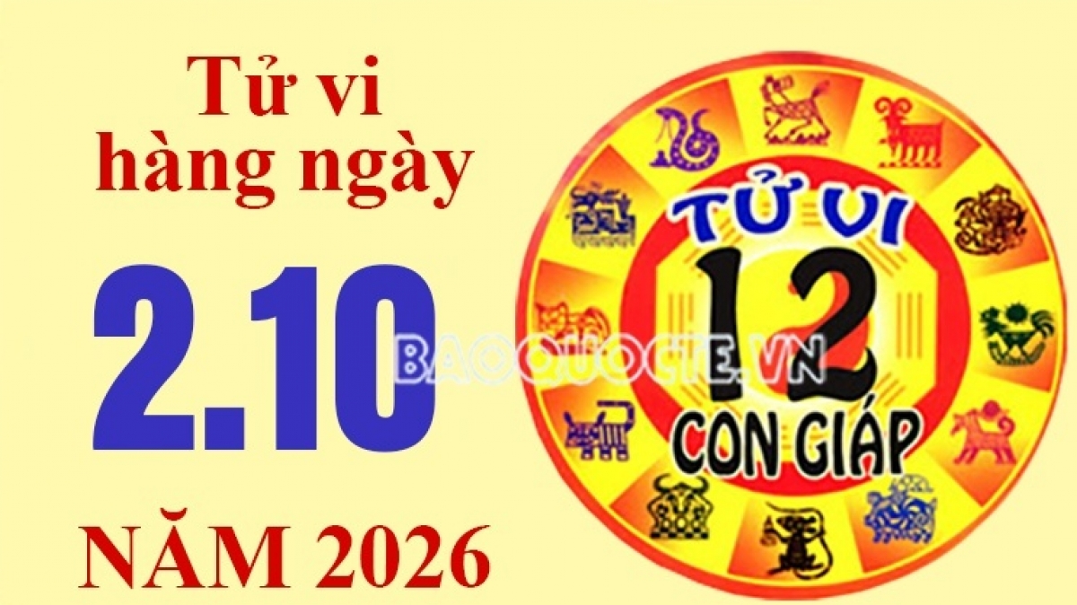 Tử vi hôm nay, xem tử vi 12 con giáp hôm nay ngày 2/10/2026: Tuổi Dậu tài chính may mắn