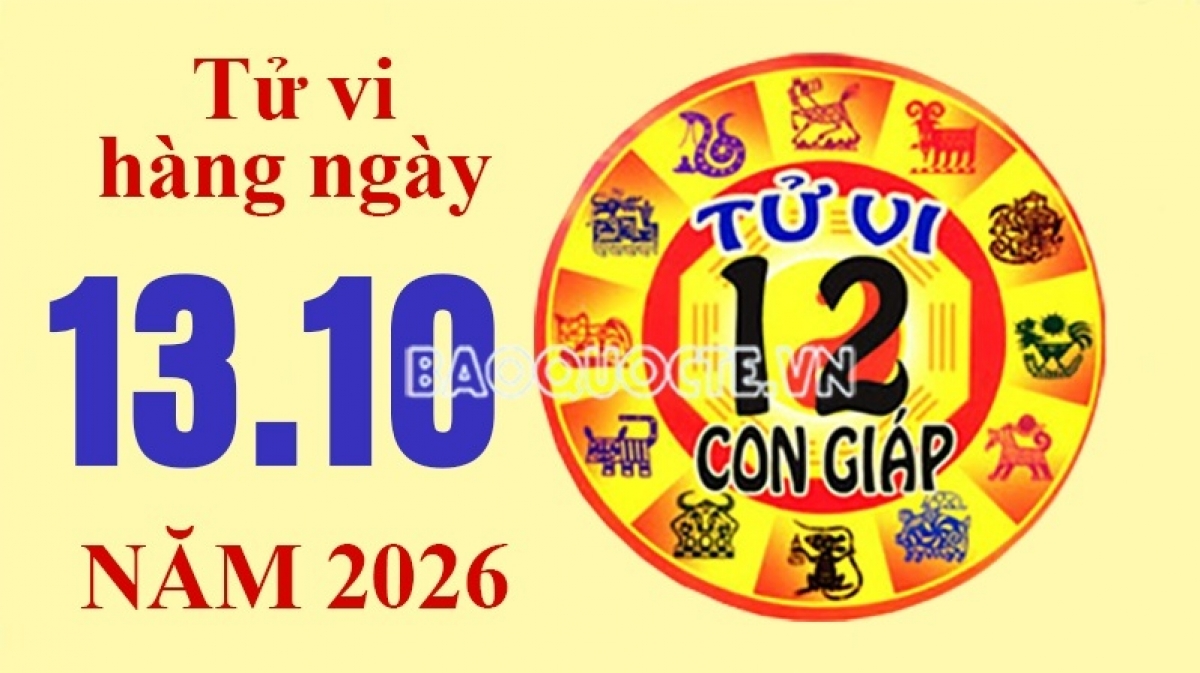 Tử vi hôm nay, xem tử vi 12 con giáp hôm nay ngày 13/10/2026: Tuổi Dậu tài chính bền vững Tử vi hôm nay, xem tử vi 12 con giáp hôm nay ngày 13/10/2026: Tuổi Dậu tài chính bền vững
