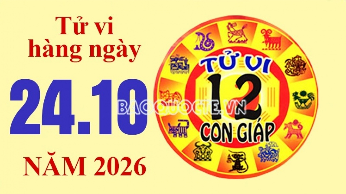Tử vi hôm nay, xem tử vi 12 con giáp hôm nay ngày 24/10/2026: Tuổi Sửu tài chính đi xuống Tử vi hôm nay, xem tử vi 12 con giáp hôm nay ngày 24/10/2026: Tuổi Sửu tài chính đi xuống