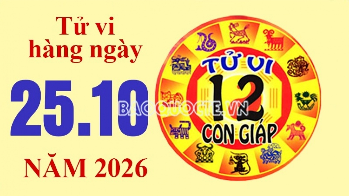 Tử vi hôm nay, xem tử vi 12 con giáp hôm nay ngày 25/10/2026: Tuổi Dần tài sản gia tăng Tử vi hôm nay, xem tử vi 12 con giáp hôm nay ngày 25/10/2026: Tuổi Dần tài sản gia tăng