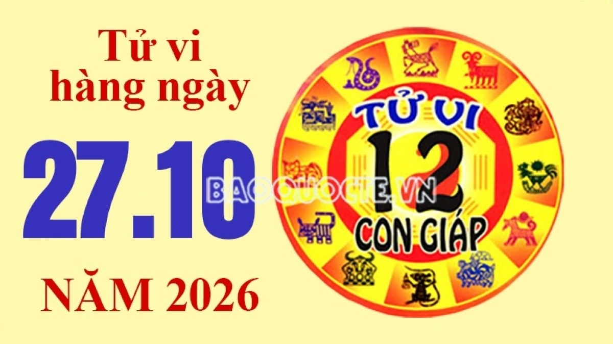 Tử vi hôm nay, xem tử vi 12 con giáp hôm nay ngày 27/10/2026: Tuổi Mão đầu tư rủi ro Tử vi hôm nay, xem tử vi 12 con giáp hôm nay ngày 27/10/2026: Tuổi Mão đầu tư rủi ro