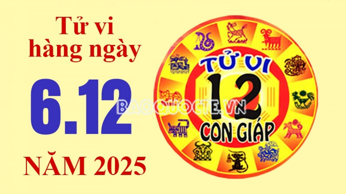 Tử vi hôm nay, xem tử vi 12 con giáp hôm nay ngày 6/12/2025: Tuổi Mùi tài lộc tăng phi mã